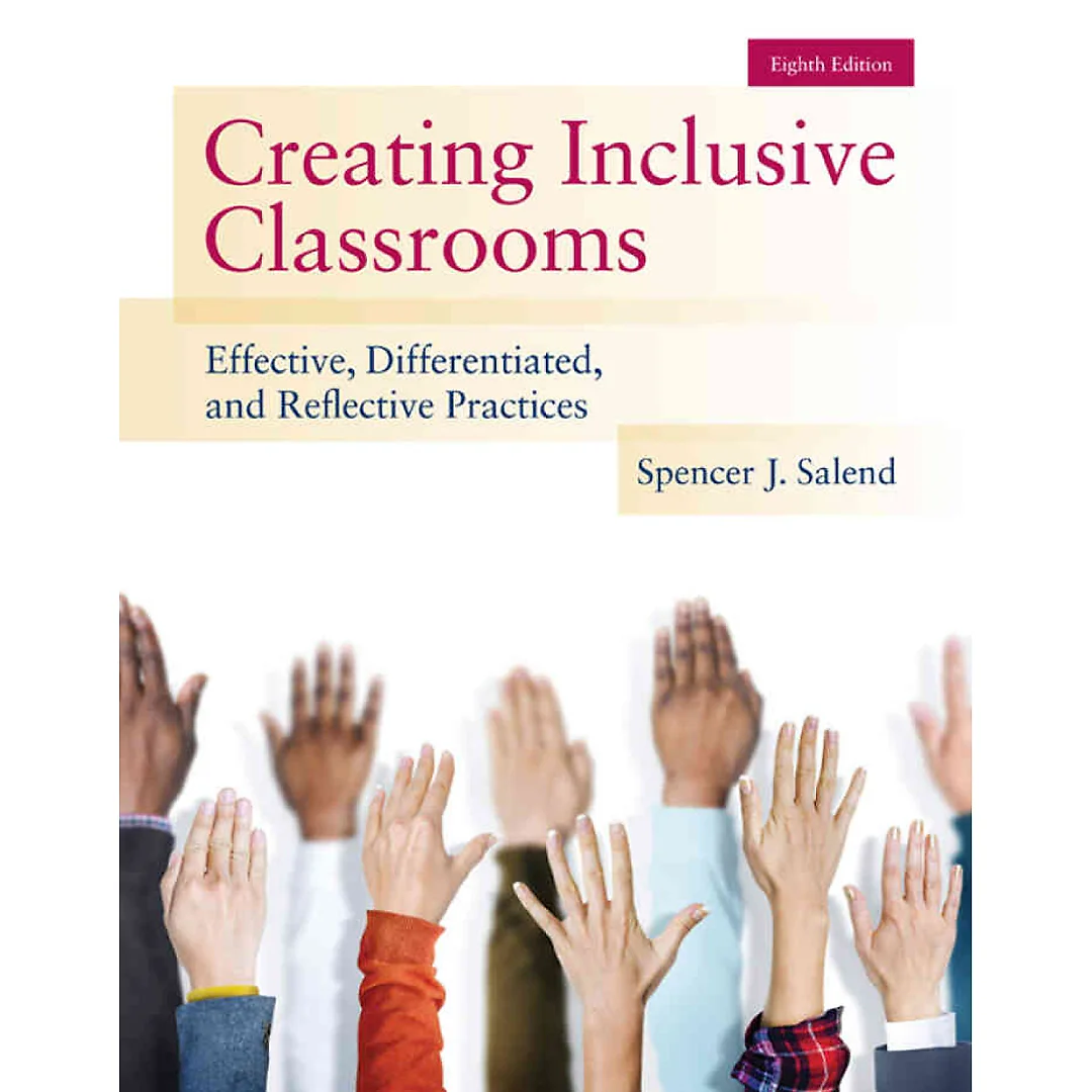 Creating Inclusive Classrooms: Effective, Differentiated and Reflective Practices, 8th Edition