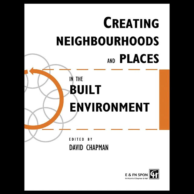 Creating Neighbourhoods and Places in the Built Environment