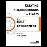 Creating Neighbourhoods and Places in the Built Environment