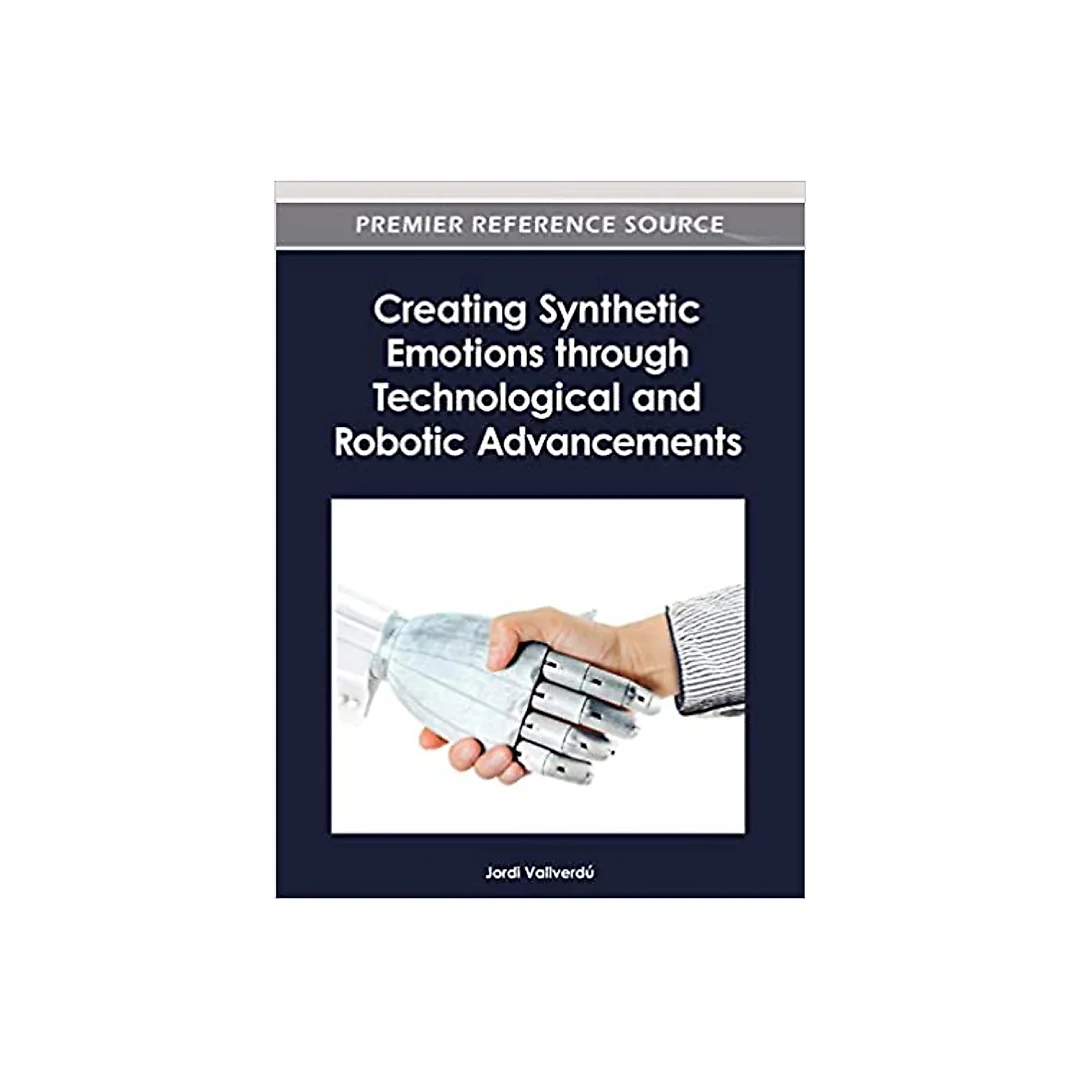 Creating Synthetic Emotions through Technological and Robotic Advancements