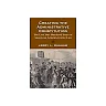 Creating the Administrative Constitution: The Lost One Hundred Years of American Administrative Law