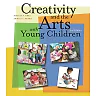 Creativity and the Arts with Young Children, 3rd Edition