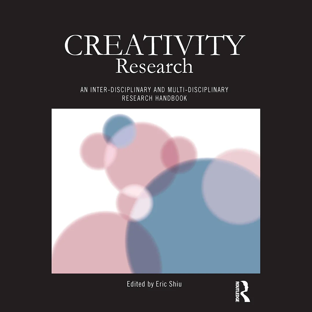 Creativity Research: An Inter-Disciplinary and Multi-Disciplinary Research Handbook