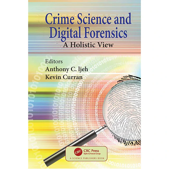 Crime Science and Digital Forensics: A Holistic View