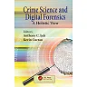Crime Science and Digital Forensics: A Holistic View
