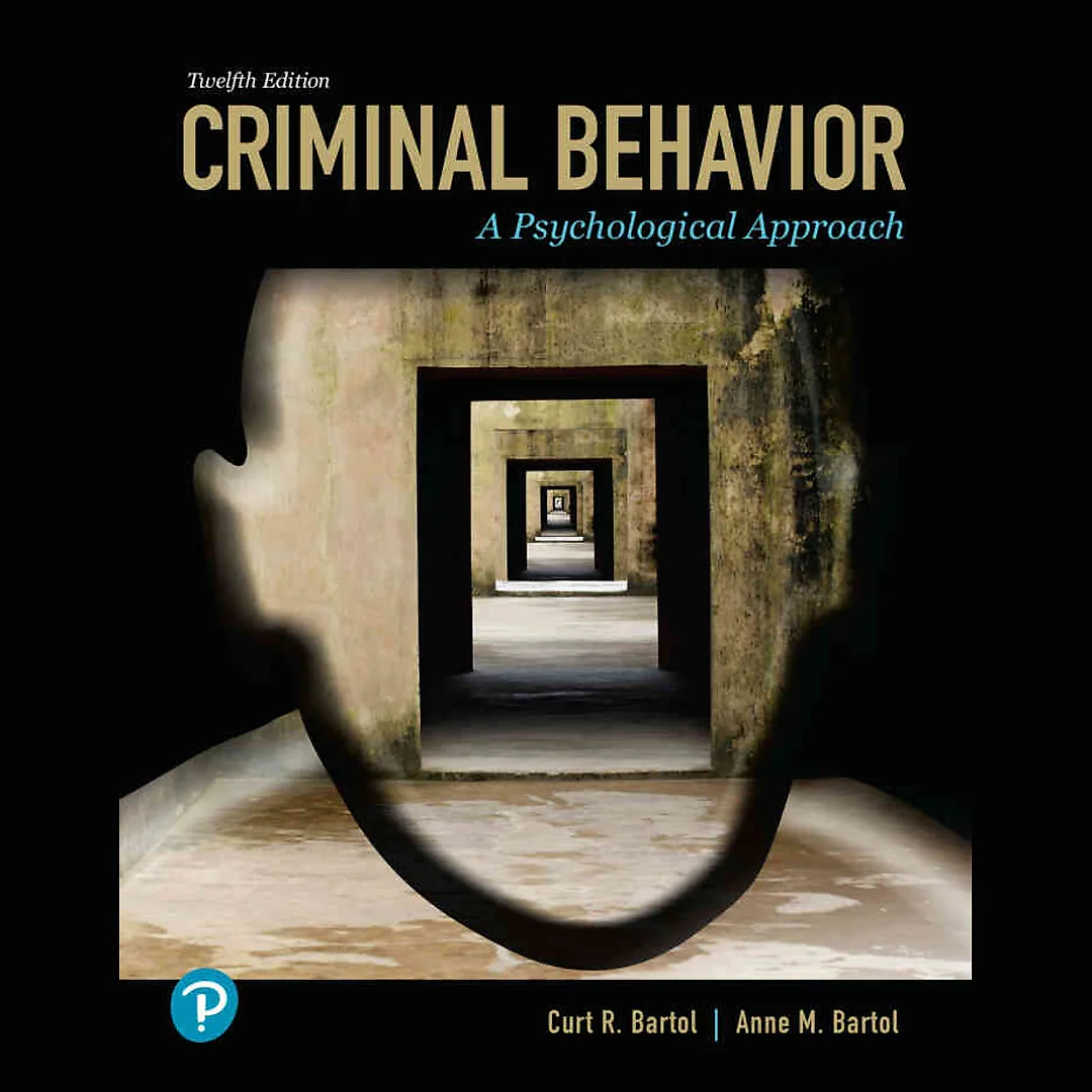 Criminal Behavior: A Psychological Approach, 12th Edition