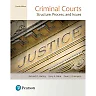 Criminal Courts: Structure, Process, and Issues, 4th Edition