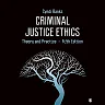 Criminal Justice Ethics: Theory and Practice 5th Edition