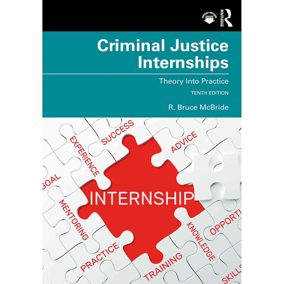 Criminal Justice Internships: Theory Into Practice 10th Edition