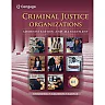 Criminal Justice Organizations: Administration and Management 6th Edition