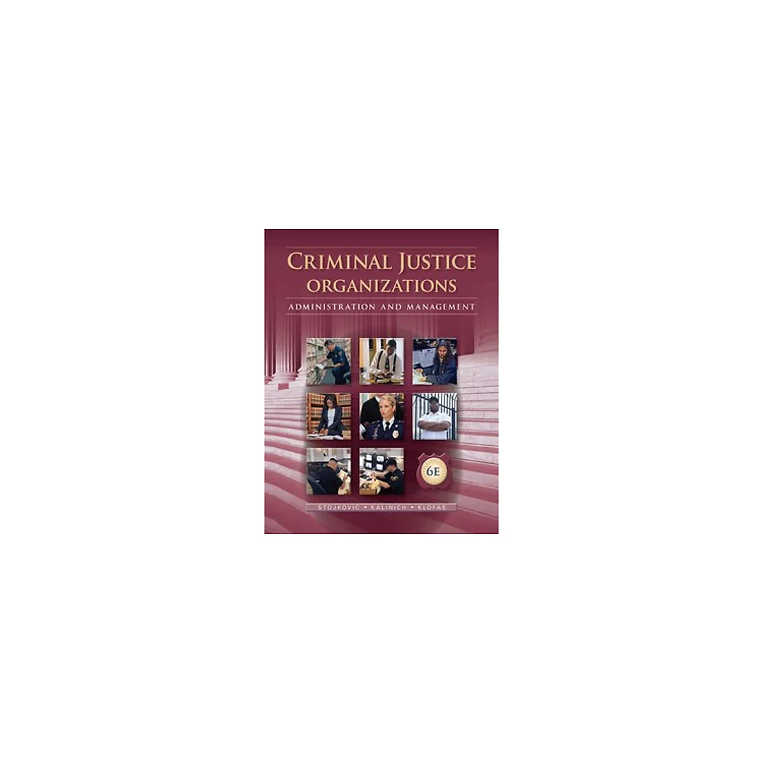 Criminal Justice Organizations Administration and Management 6th Edition by Stan Stojkovic