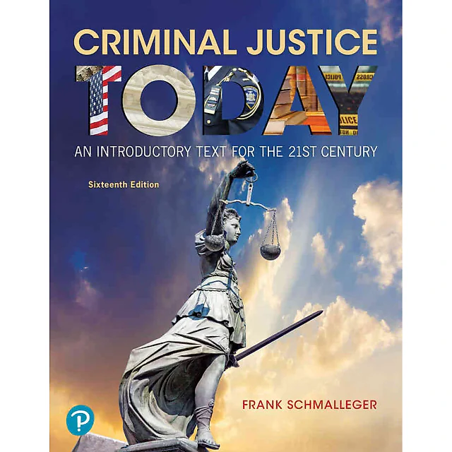 Criminal Justice Today: An Introductory Text for the 21st Century, 16th Edition