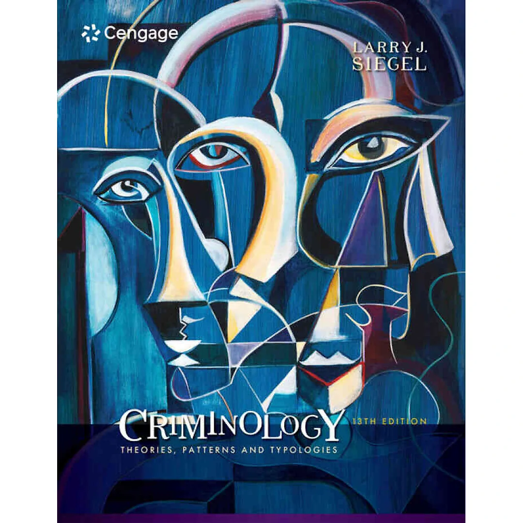 Criminology: Theories Patterns and Typologies 13th Edition