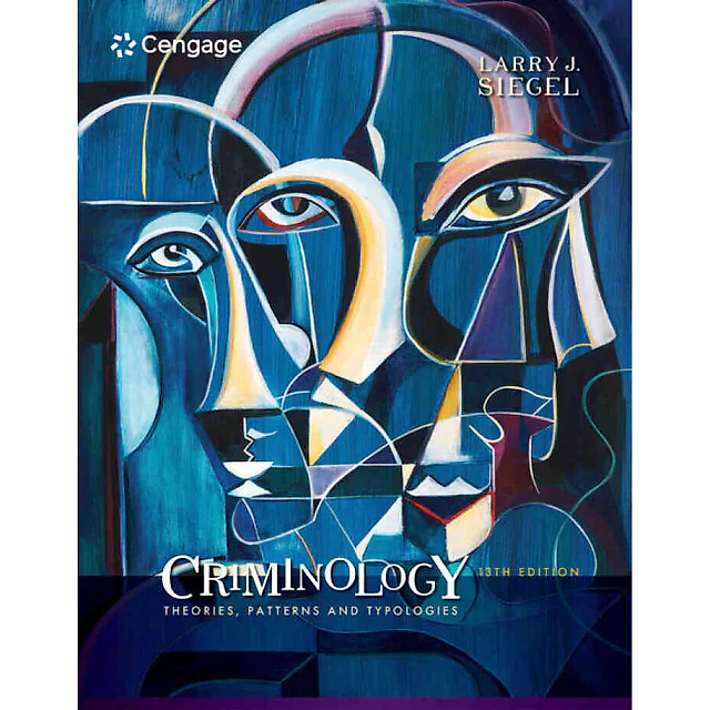 Criminology: Theories Patterns and Typologies 13th Edition