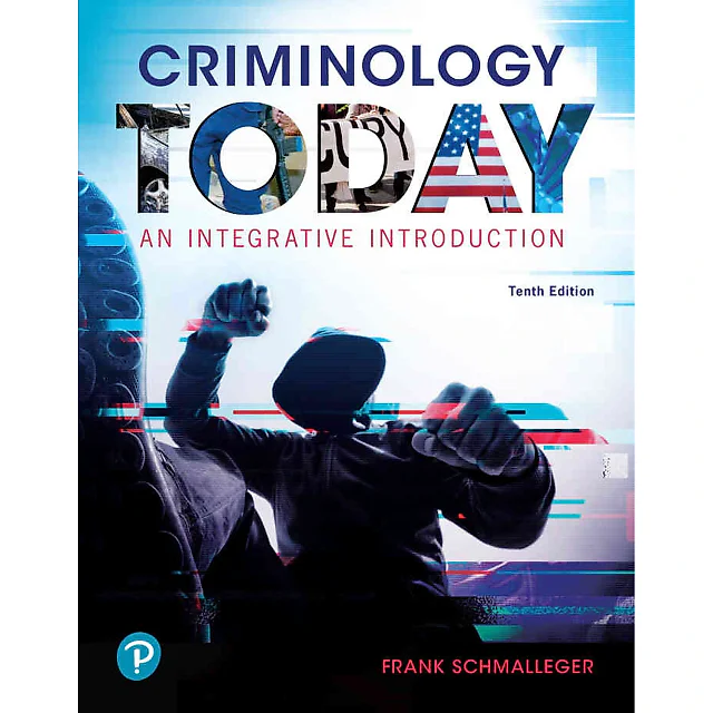 Criminology Today: An Integrative Introduction, 10th Edition