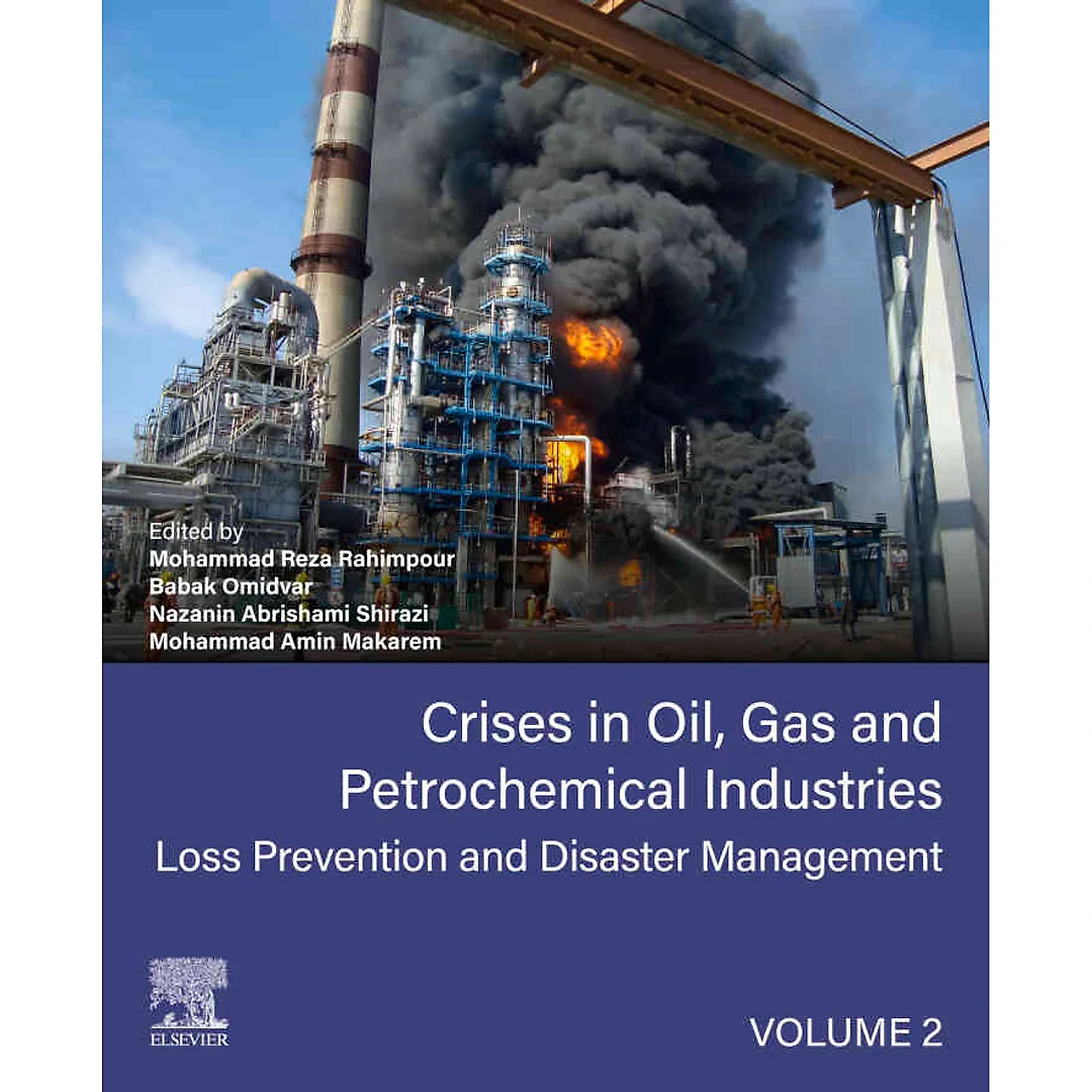 Crises in Oil, Gas and Petrochemical Industries: Loss Prevention And Disaster Management