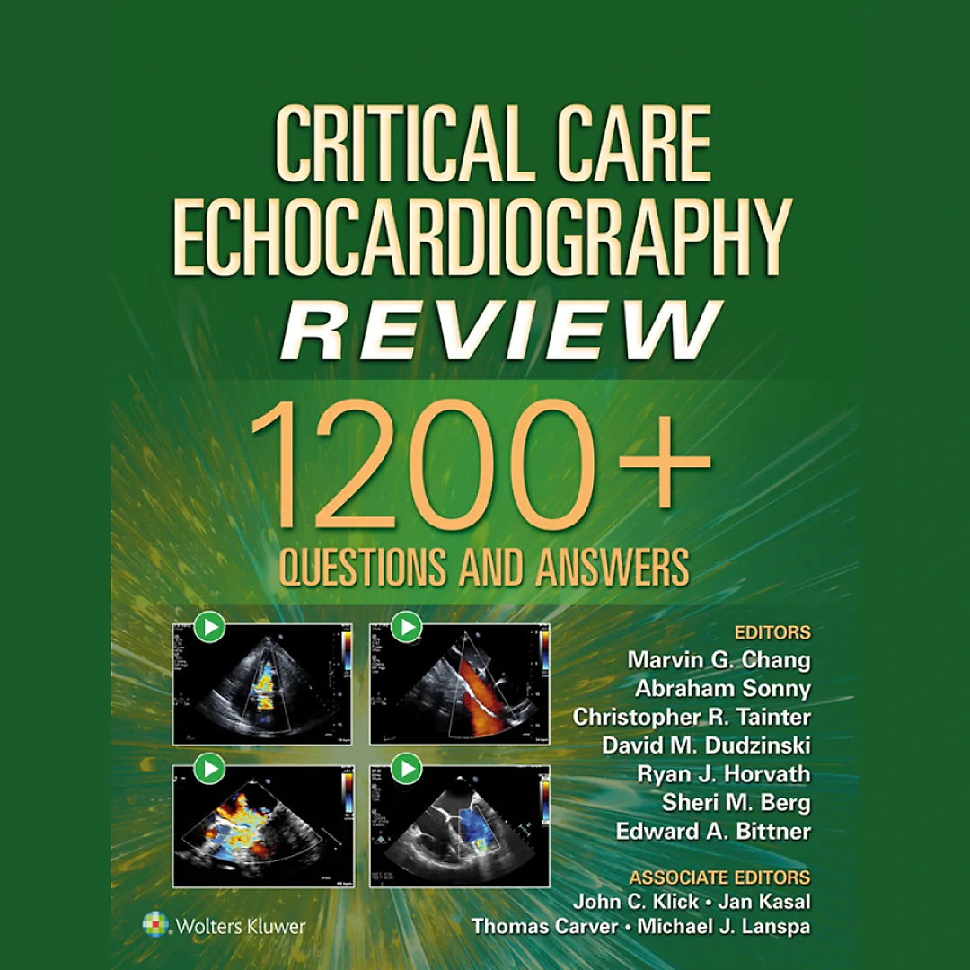 Critical Care Echocardiography Review :1200 Questions and Answers
