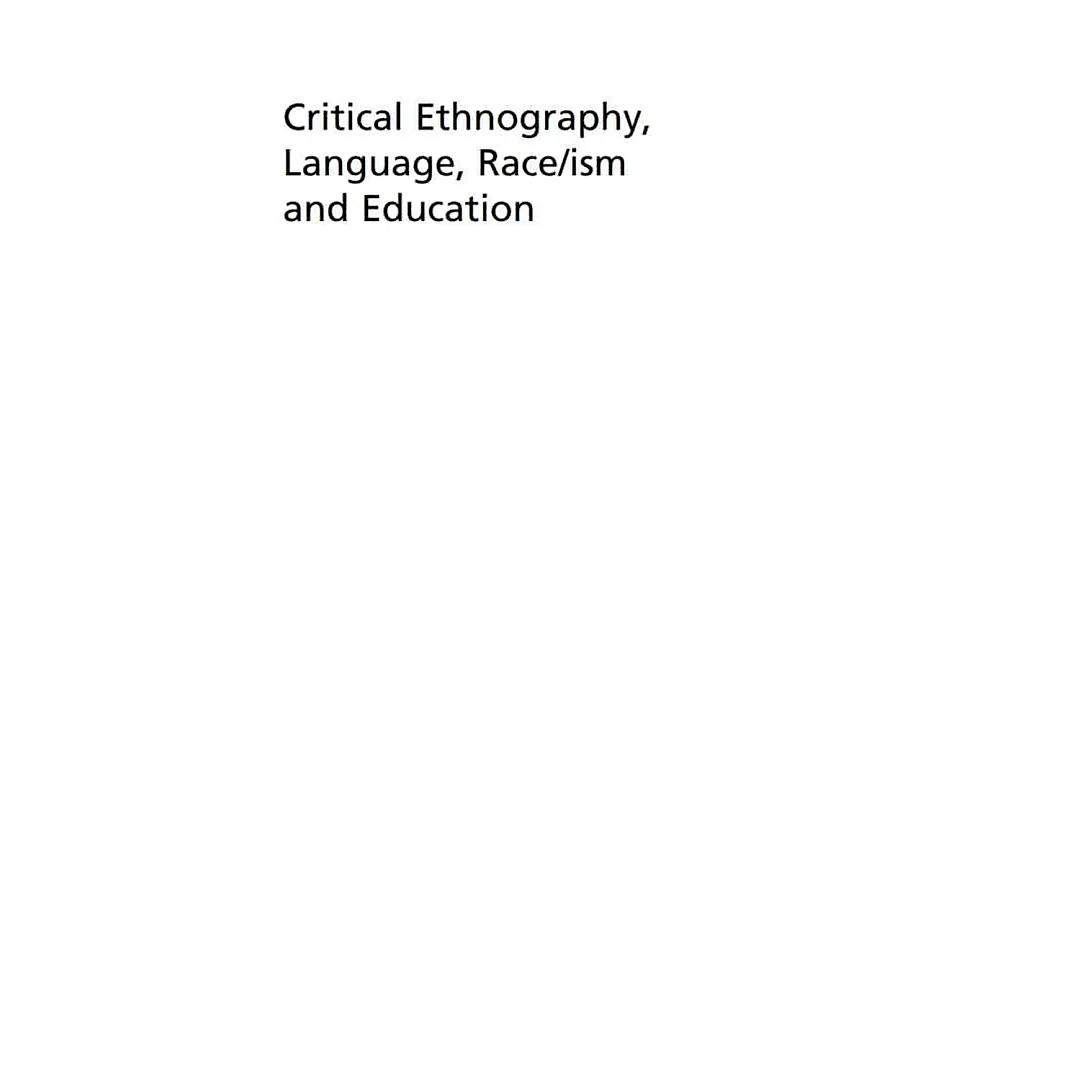 Critical Ethnography Language Race/ism and Education