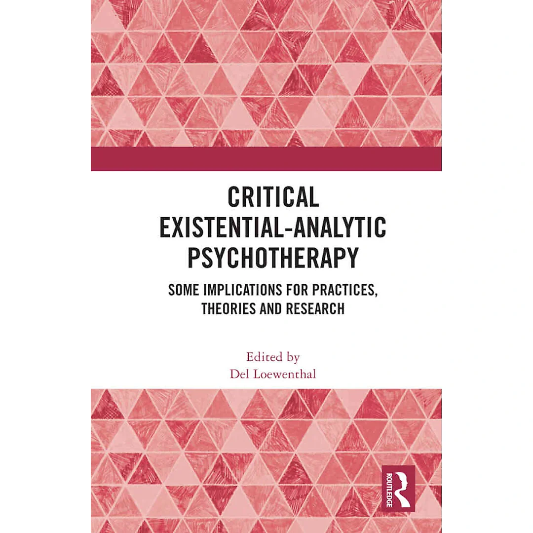 Critical Existential-Analytic Psychotherapy: Some Implications for Practices Theories and Research
