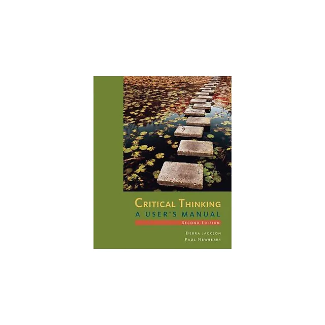 Critical Thinking A Users Manual 2Nd Edition