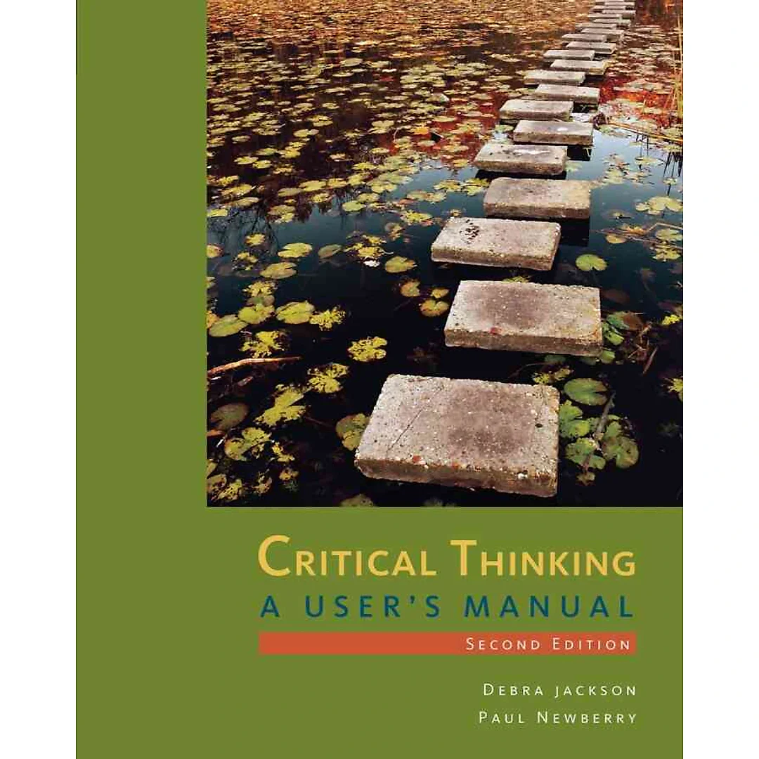 Critical Thinking: A User's Manual 2nd Edition