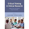 Critical Thinking in Clinical Research: Applied Theory and Practice Using Case Studies