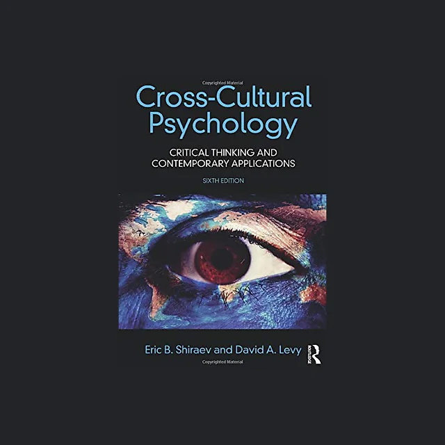 Cross-Cultural Psychology: Critical Thinking and Contemporary Applications - 6th Edition