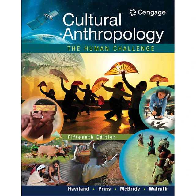 Cultural Anthropology: The Human Challenge 15th Edition