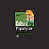 Cultural Property Law: A Practitioner's Guide to the Management, Protection, and Preservation of Heritage Resources