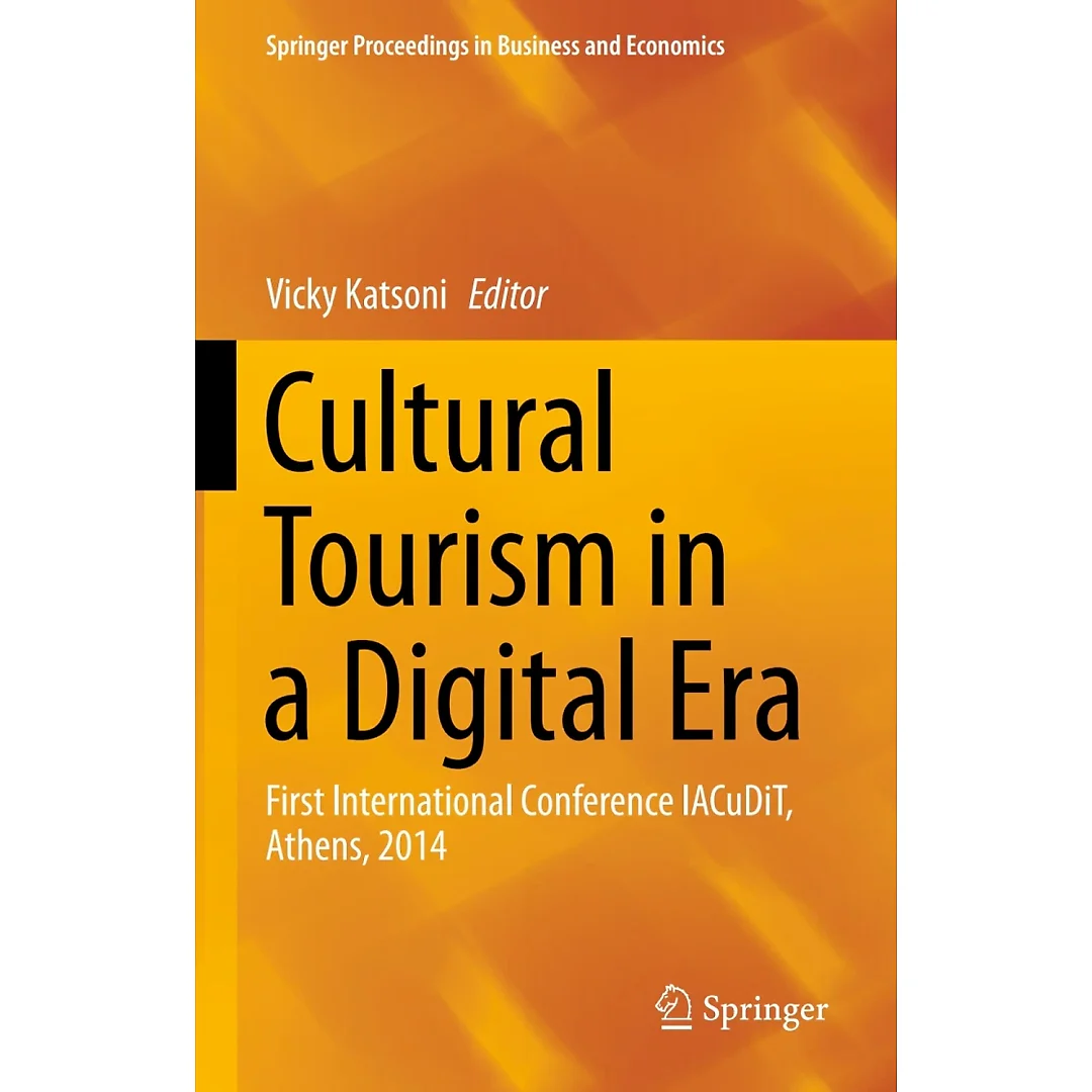 Cultural Tourism in a Digital Era: First International Conference IACuDiT Athens 2014