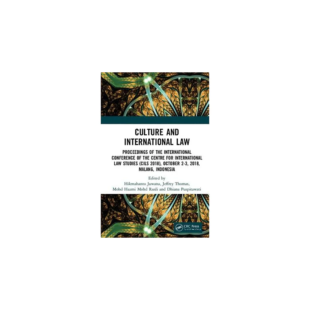 Culture and International Law: Proceedings of the International Conference of the Centre for International Law Studies (CILS 2018) October 2-3 2018 Malang Indonesia