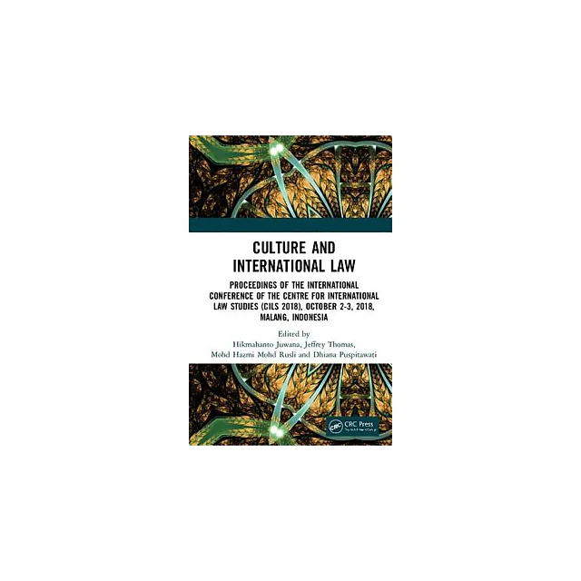 Culture and International Law: Proceedings of the International Conference of the Centre for International Law Studies (CILS 2018) October 2-3 2018 Malang Indonesia