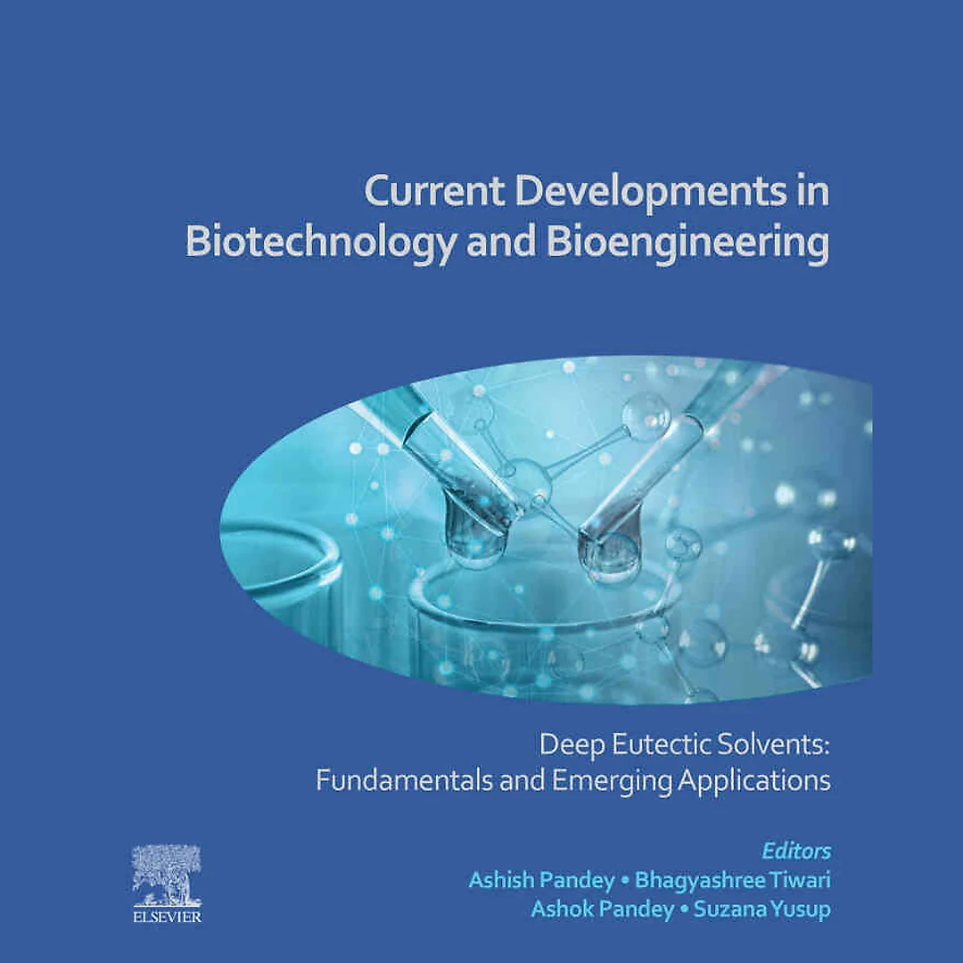 Current Developments in Biotechnology and Bioengineering: Deep Eutectic Solvents: Fundamentals and Emerging Applications