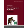 Current Perspectives in Semiotics: Signs Signification and Communication Volume 1