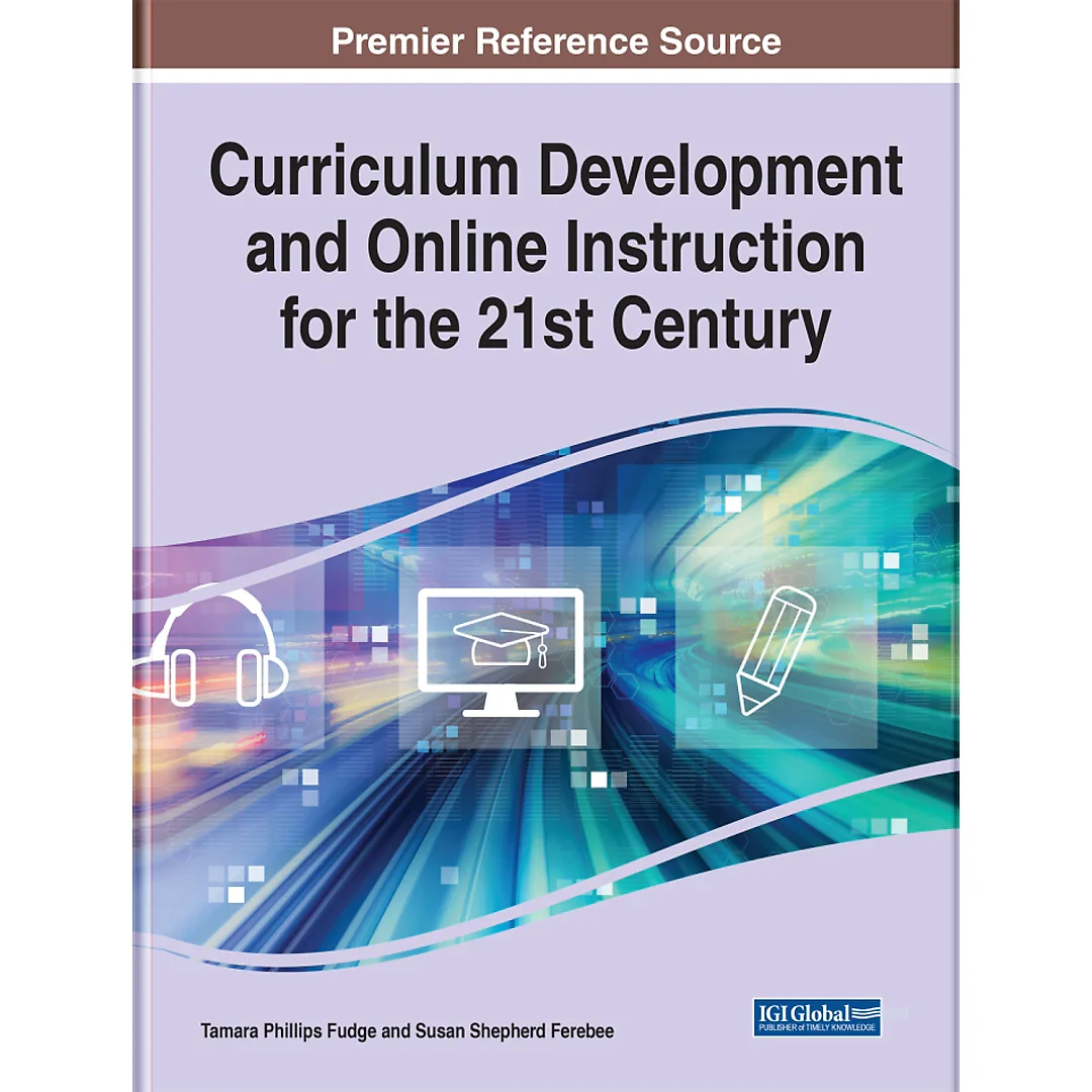 Curriculum Development and Online Instruction for the 21st Century