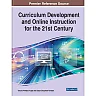 Curriculum Development and Online Instruction for the 21st Century
