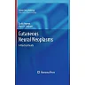 Cutaneous Neural Neoplasms: A Practical Guide