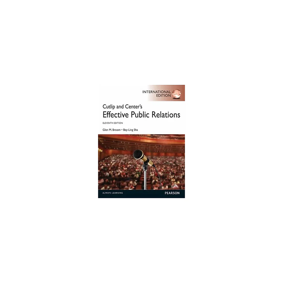 Cutlip and Center's Effective Public Relations 11th International Edition by Glen M. Broom