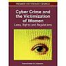 Cyber Crime and the Victimization of Women