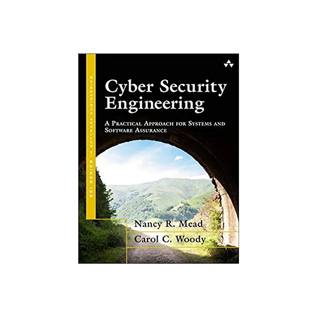 Cyber Security Engineering: A Practical Approach for Systems and Software Assurance