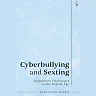Cyberbullying and Sexting: Regulatory Challenges in the Digital Age