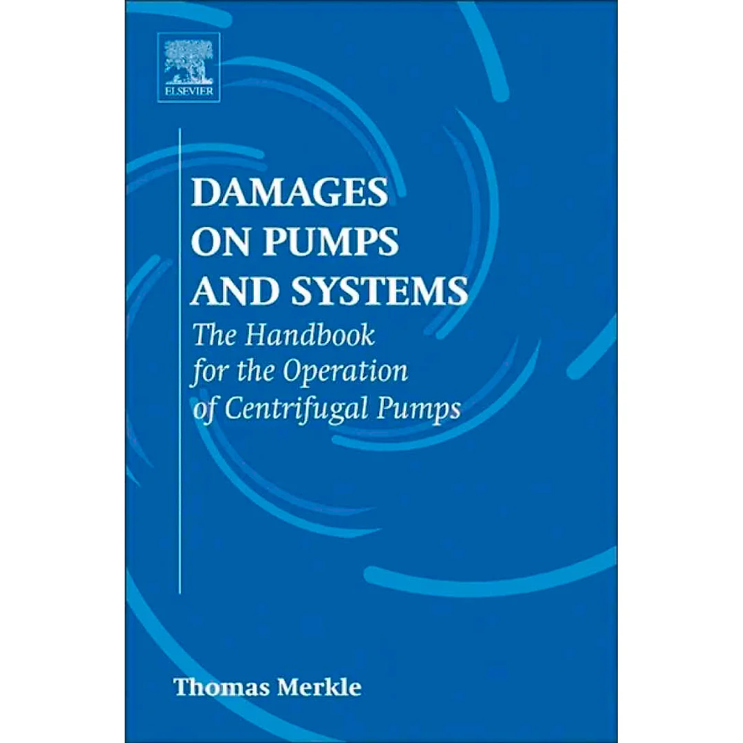 Damages on Pumps and Systems: The Handbook for the Operation of Centrifugal Pumps