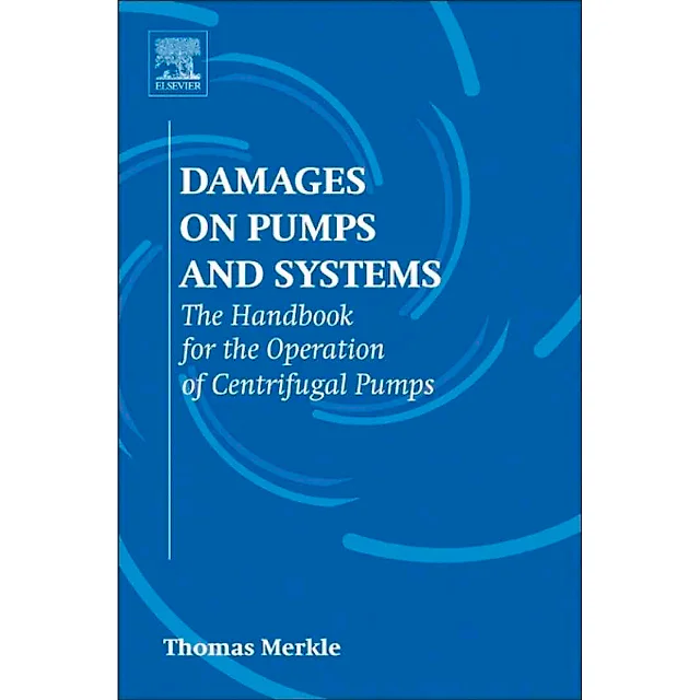 Damages on Pumps and Systems: The Handbook for the Operation of Centrifugal Pumps
