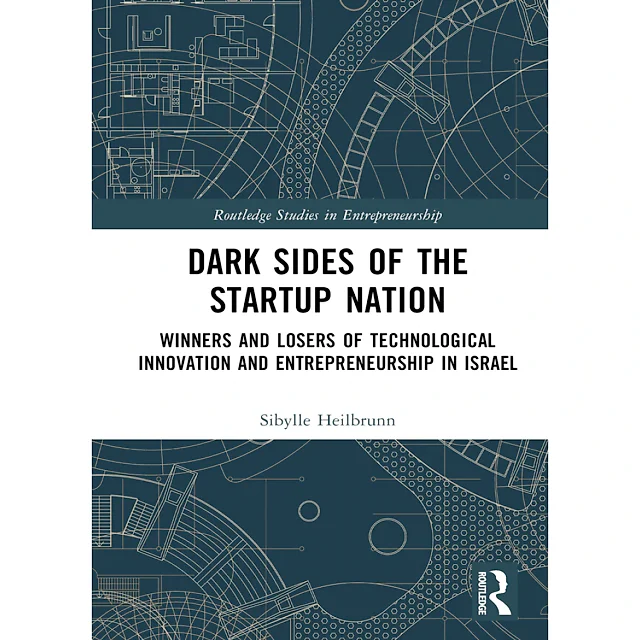 Dark Sides of the Startup Nation: Winners and Losers of Technological Innovation and Entrepreneurship in Israel