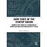 Dark Sides of the Startup Nation: Winners and Losers of Technological Innovation and Entrepreneurship in Israel