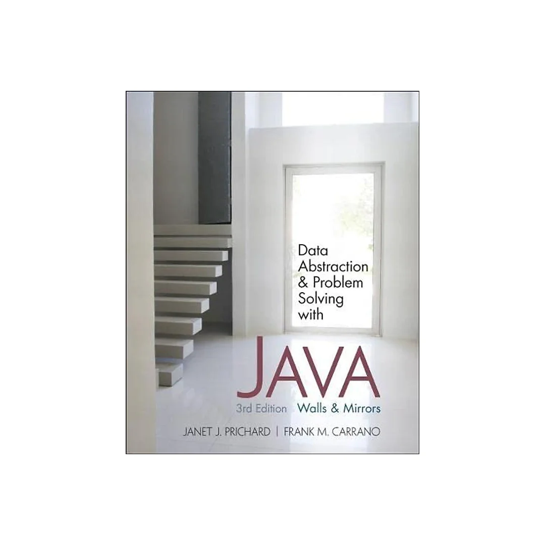 Data Abstraction and Problem Solving with Java: Walls and Mirrors (3rd Edition)