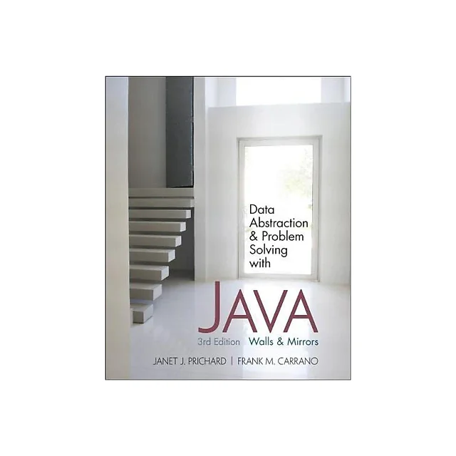 Data Abstraction and Problem Solving with Java: Walls and Mirrors (3rd Edition)