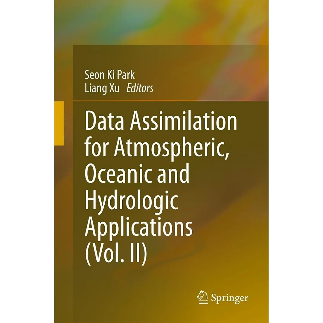 Data Assimilation for Atmospheric, Oceanic and Hydrologic Applications (Vol. II)