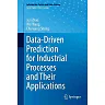 Data-Driven Prediction for Industrial Processes and Their Applications