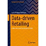Data-driven Retailing: A Non-technical Practitioners' Guide